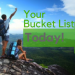 Your Bucket List Today