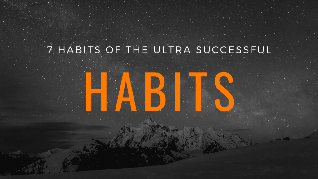 7 Habits of the ultra successful blog